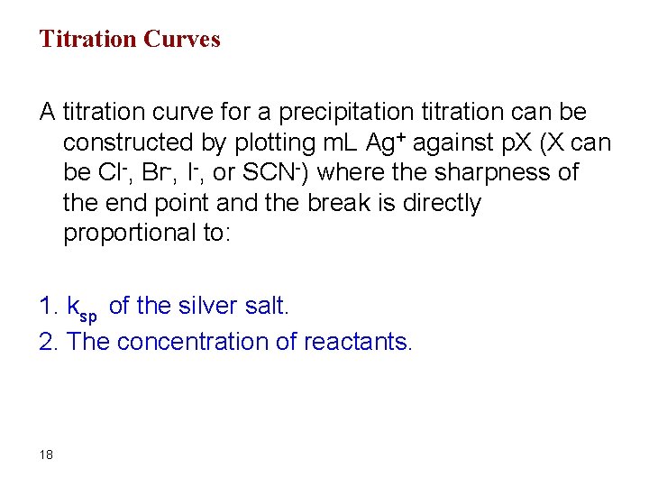 Titration Curves A titration curve for a precipitation titration can be constructed by plotting