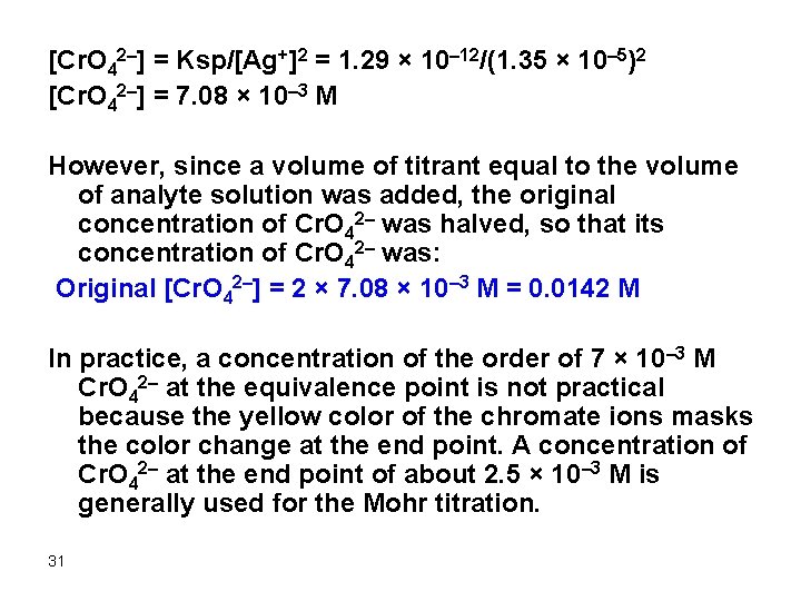 [Cr. O 42–] = Ksp/[Ag+]2 = 1. 29 × 10– 12/(1. 35 × 10–