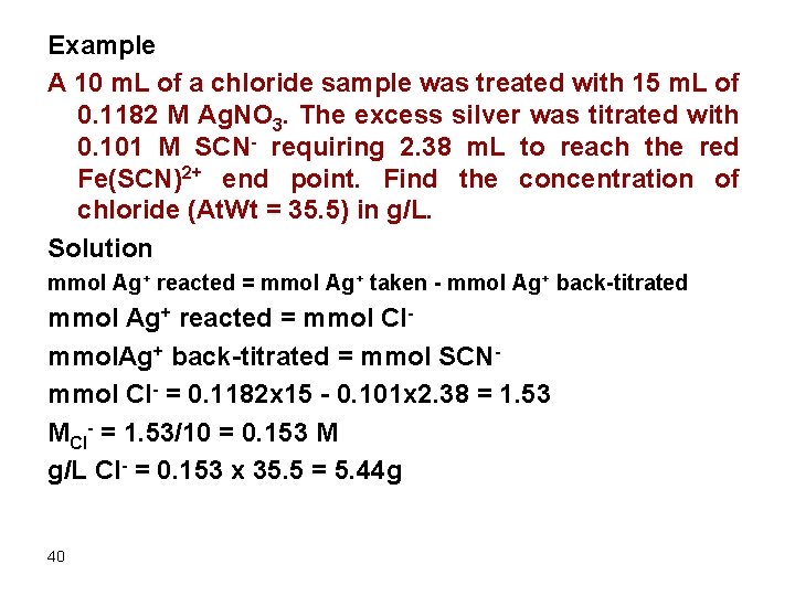 Example A 10 m. L of a chloride sample was treated with 15 m.