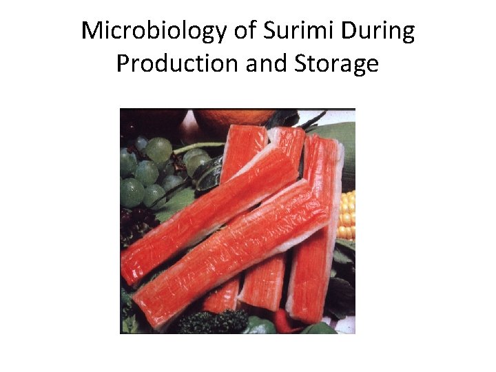 Microbiology of Surimi During Production and Storage 