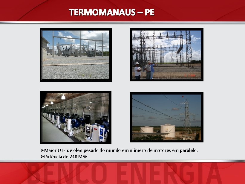 TERMOMANAUS – PE ØMaior UTE de óleo pesado do mundo em número de motores