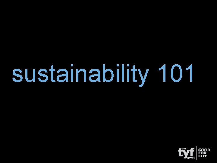 sustainability 101 