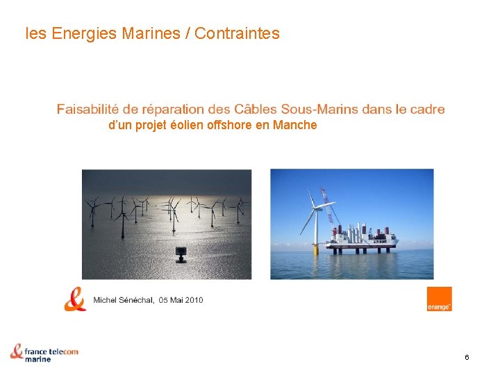 les Energies Marines / Contraintes d’un projet éolien offshore en Manche 6 