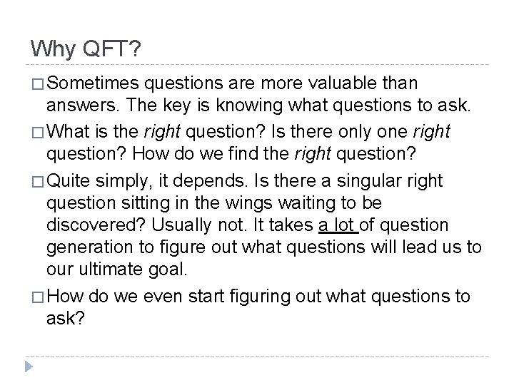 Why QFT? � Sometimes questions are more valuable than answers. The key is knowing Why QFT? � Sometimes questions are more valuable than answers. The key is knowing