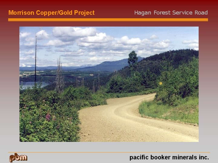 Morrison Copper/Gold Project Hagan Forest Service Road pacific booker minerals inc. 