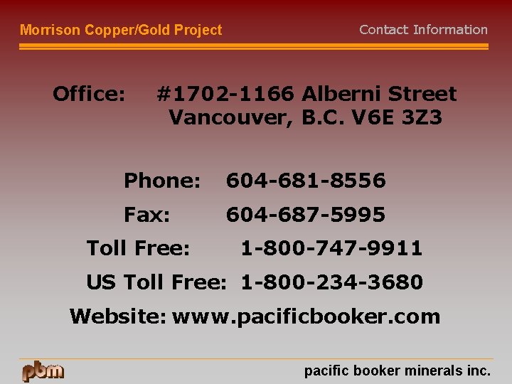 Morrison Copper/Gold Project Office: Contact Information #1702 -1166 Alberni Street Vancouver, B. C. V