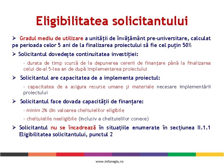 Eligibilitatea solicitantului Ø Gradul mediu de utilizare a unităţii de învăţământ pre-universitare, calculat pe