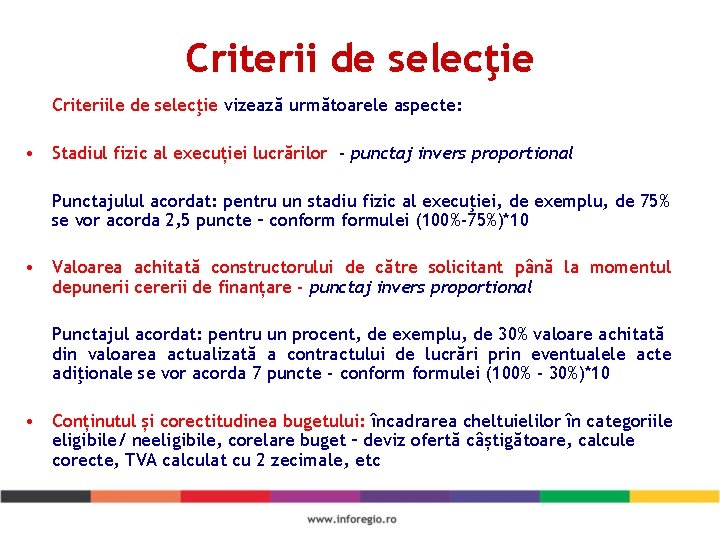 Criterii de selecţie Criteriile de selecţie vizează următoarele aspecte: • Stadiul fizic al execuției