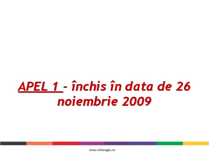 APEL 1 - închis în data de 26 noiembrie 2009 