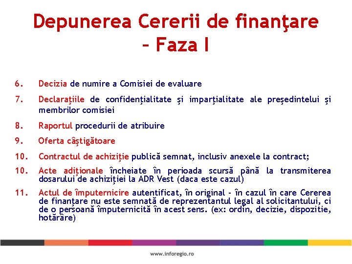 Depunerea Cererii de finanţare – Faza I 6. Decizia de numire a Comisiei de