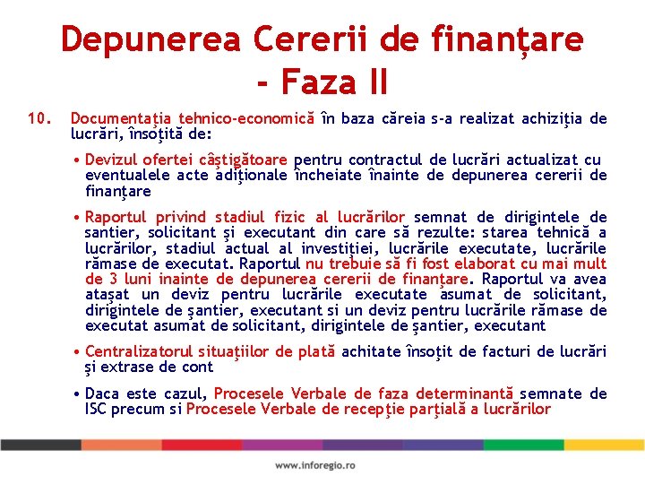 Depunerea Cererii de finanțare - Faza II 10. Documentaţia tehnico-economică în baza căreia s-a