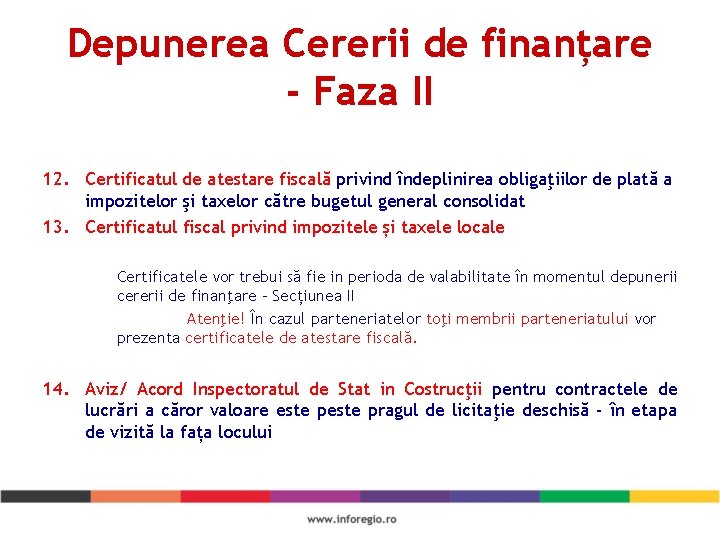 Depunerea Cererii de finanțare - Faza II 12. Certificatul de atestare fiscală privind îndeplinirea