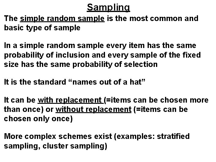 Sampling The simple random sample is the most common and basic type of sample Sampling The simple random sample is the most common and basic type of sample