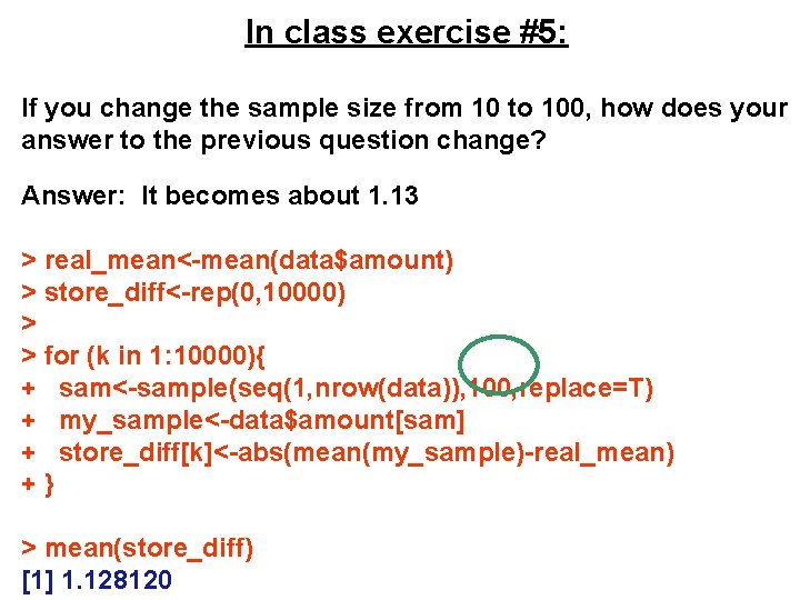 In class exercise #5: If you change the sample size from 10 to 100, In class exercise #5: If you change the sample size from 10 to 100,