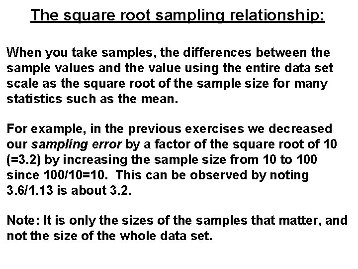 The square root sampling relationship: When you take samples, the differences between the sample The square root sampling relationship: When you take samples, the differences between the sample