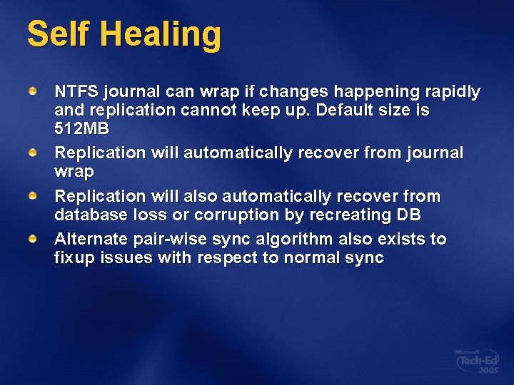 Self Healing NTFS journal can wrap if changes happening rapidly and replication cannot keep