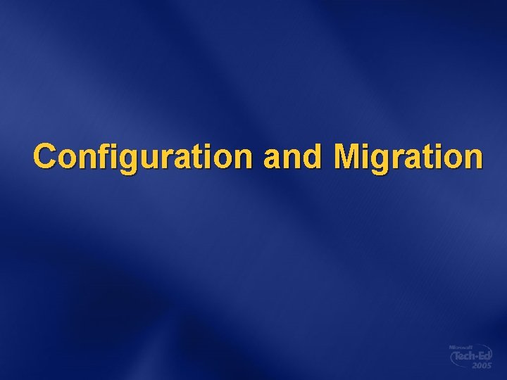 Configuration and Migration 