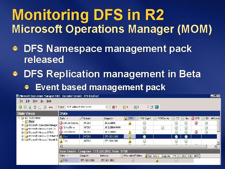 Monitoring DFS in R 2 Microsoft Operations Manager (MOM) DFS Namespace management pack released