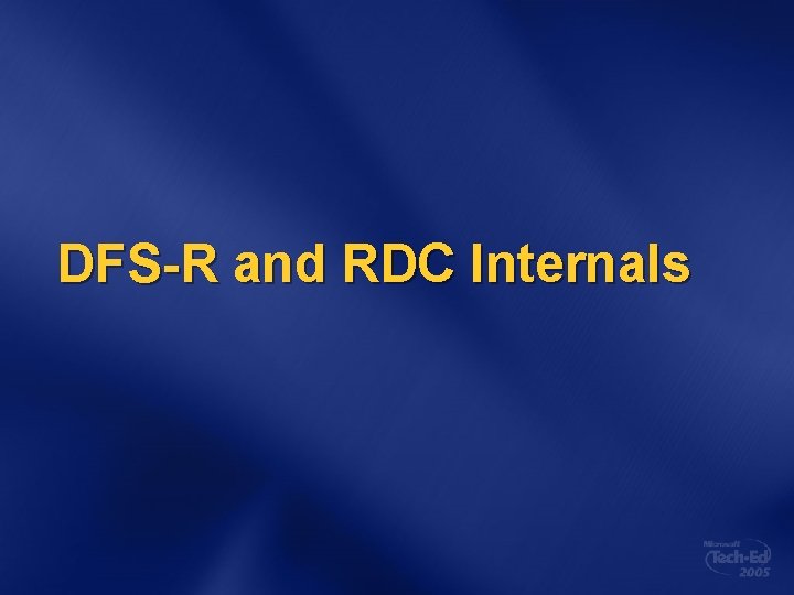 DFS-R and RDC Internals 