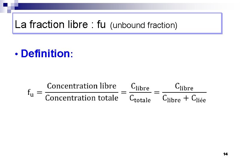 La fraction libre : fu (unbound fraction) • Definition: 14 