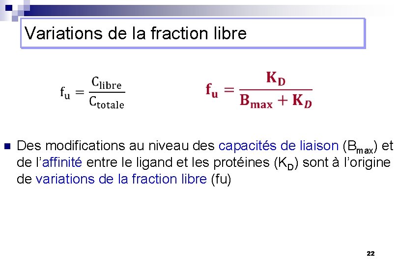 Variations de la fraction libre n Des modifications au niveau des capacités de liaison