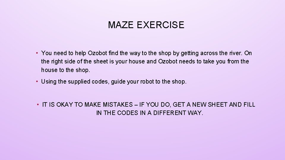 MAZE EXERCISE • You need to help Ozobot find the way to the shop