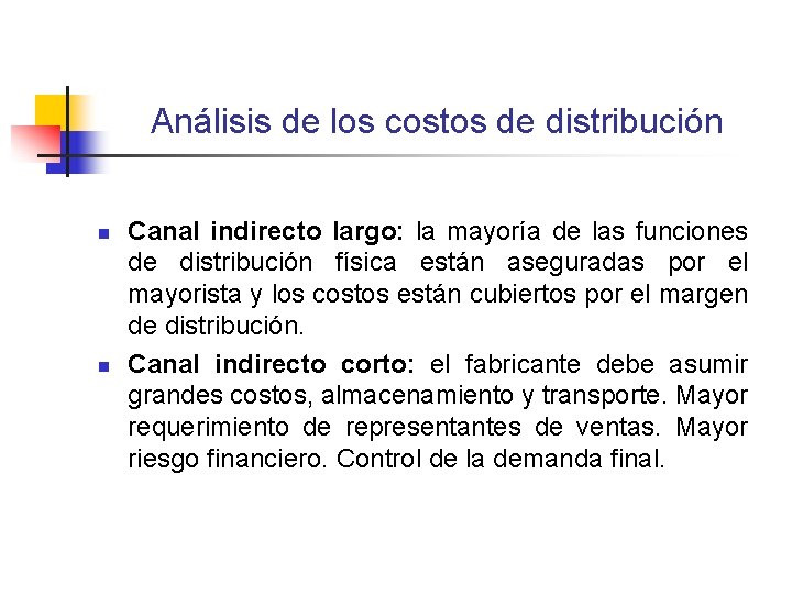 Análisis de los costos de distribución n n Canal indirecto largo: la mayoría de Análisis de los costos de distribución n n Canal indirecto largo: la mayoría de