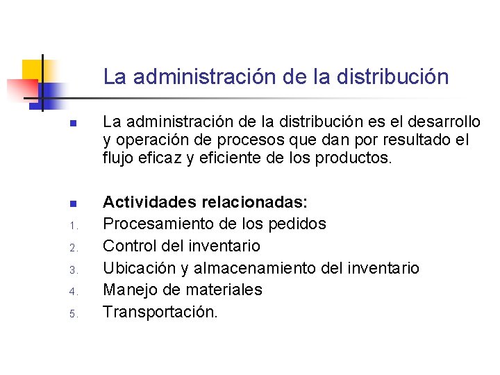 La administración de la distribución n n 1. 2. 3. 4. 5. La administración La administración de la distribución n n 1. 2. 3. 4. 5. La administración