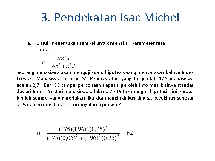 3. Pendekatan Isac Michel a. Untuk menentukan sampel untuk menaksir parameter rata -rata Seorang