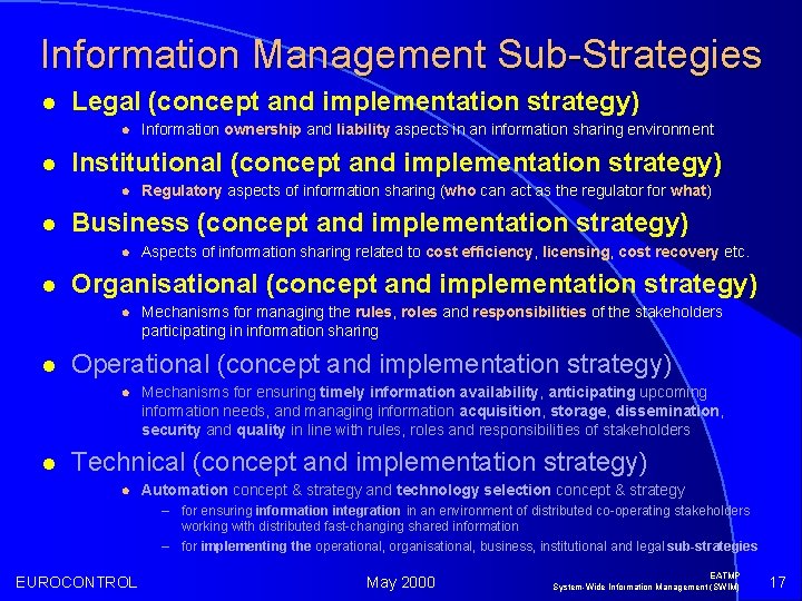 Information Management Sub-Strategies l Legal (concept and implementation strategy) l l Institutional (concept and
