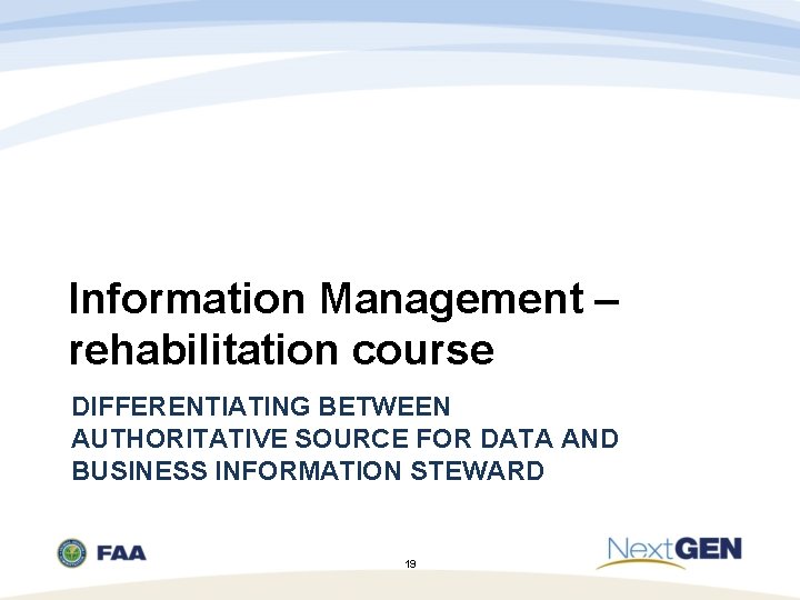 Information Management – rehabilitation course DIFFERENTIATING BETWEEN AUTHORITATIVE SOURCE FOR DATA AND BUSINESS INFORMATION