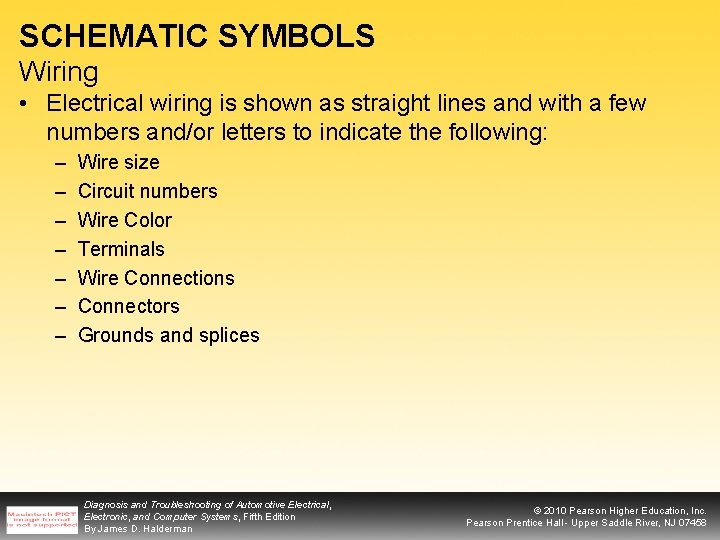 SCHEMATIC SYMBOLS Wiring • Electrical wiring is shown as straight lines and with a