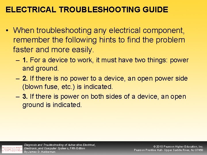 ELECTRICAL TROUBLESHOOTING GUIDE • When troubleshooting any electrical component, remember the following hints to