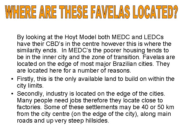 By looking at the Hoyt Model both MEDC and LEDCs have their CBD’s in