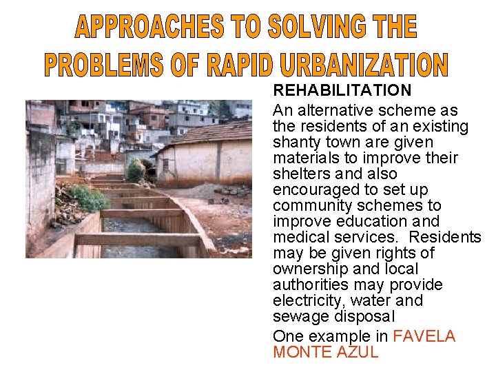 REHABILITATION An alternative scheme as the residents of an existing shanty town are given