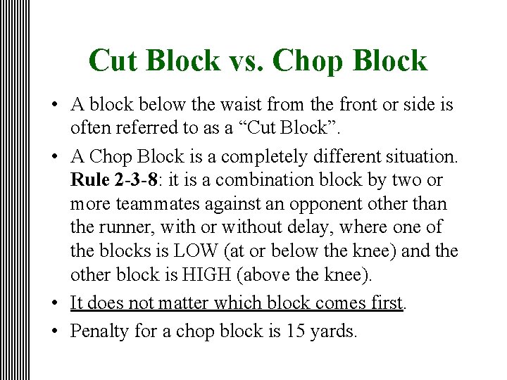 Cut Block vs. Chop Block • A block below the waist from the front