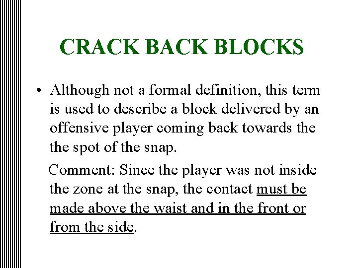 CRACK BLOCKS • Although not a formal definition, this term is used to describe
