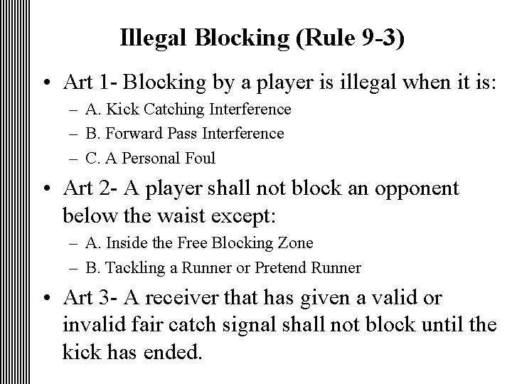 Illegal Blocking (Rule 9 -3) • Art 1 - Blocking by a player is