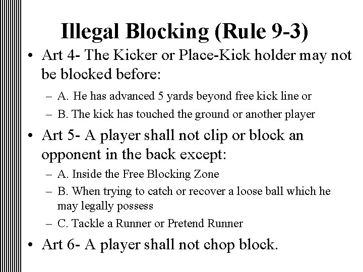 Illegal Blocking (Rule 9 -3) • Art 4 - The Kicker or Place-Kick holder