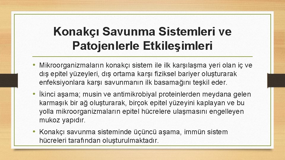 Konakçı Savunma Sistemleri ve Patojenlerle Etkileşimleri • Mikroorganizmaların konakçı sistem ile ilk karşılaşma yeri