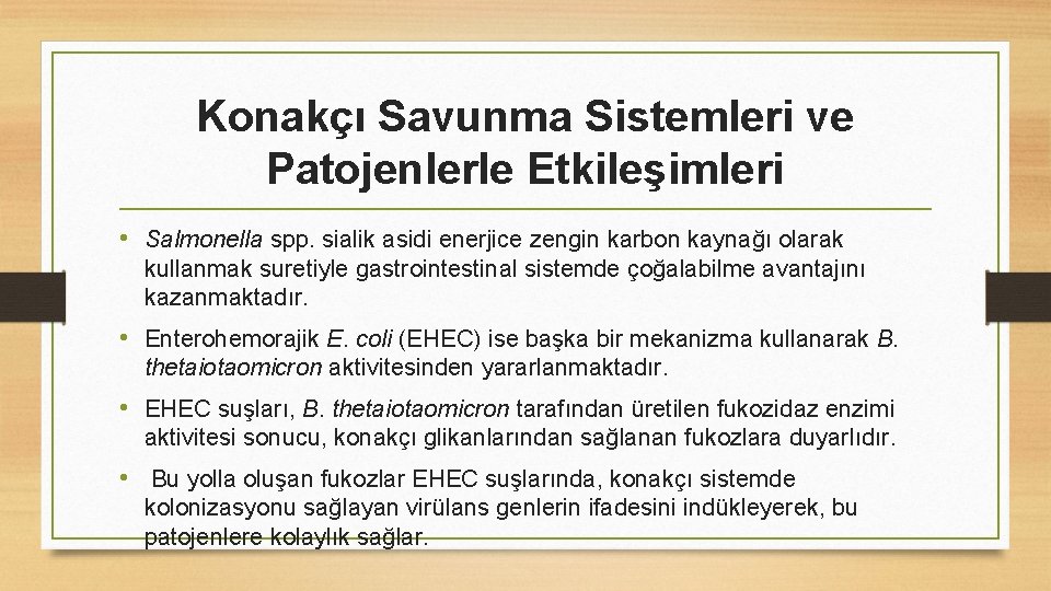 Konakçı Savunma Sistemleri ve Patojenlerle Etkileşimleri • Salmonella spp. sialik asidi enerjice zengin karbon