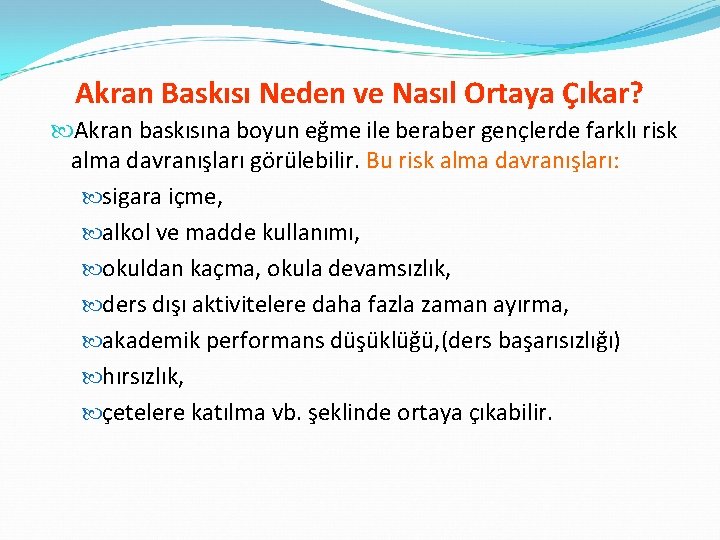 Akran Baskısı Neden ve Nasıl Ortaya Çıkar? Akran baskısına boyun eğme ile beraber gençlerde