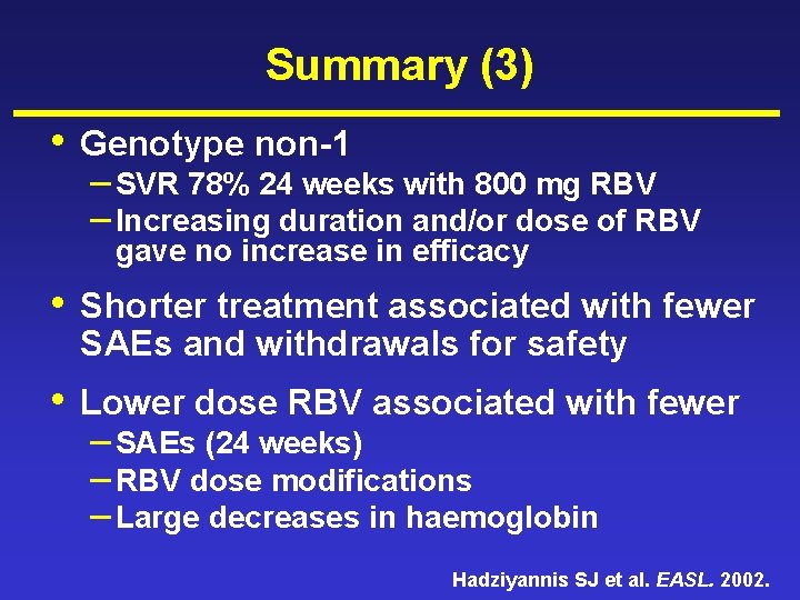 Summary (3) • Genotype non-1 – SVR 78% 24 weeks with 800 mg RBV