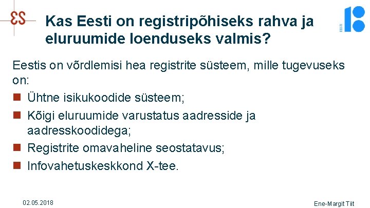 Kas Eesti on registripõhiseks rahva ja eluruumide loenduseks valmis? Eestis on võrdlemisi hea registrite