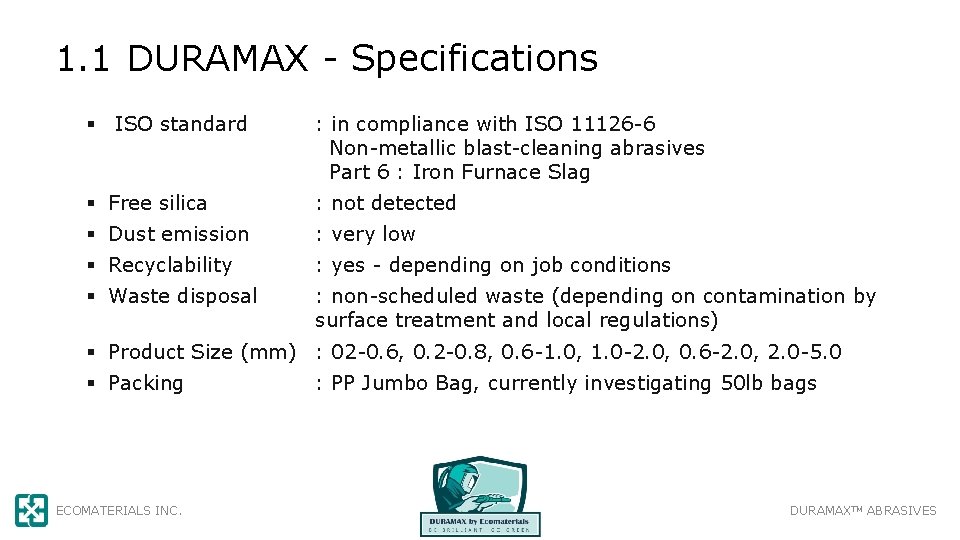1. 1 DURAMAX - Specifications § ISO standard : in compliance with ISO 11126