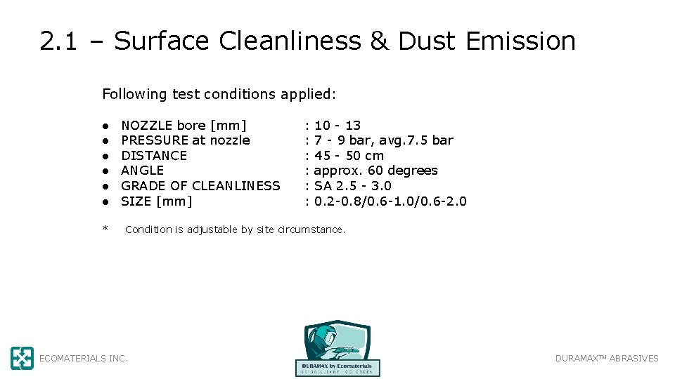 2. 1 – Surface Cleanliness & Dust Emission Following test conditions applied: l l