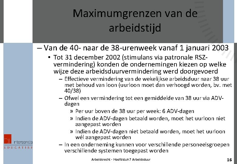 Maximumgrenzen van de arbeidstijd – Van de 40 - naar de 38 -urenweek vanaf