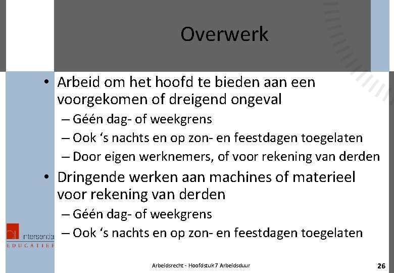 Overwerk • Arbeid om het hoofd te bieden aan een voorgekomen of dreigend ongeval