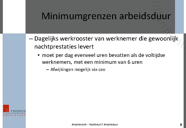 Minimumgrenzen arbeidsduur – Dagelijks werkrooster van werknemer die gewoonlijk nachtprestaties levert • moet per