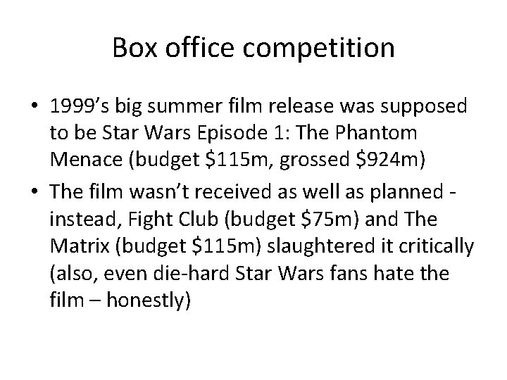 Box office competition • 1999’s big summer film release was supposed to be Star